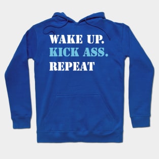 wake up kick ass repeat 1 Hoodie